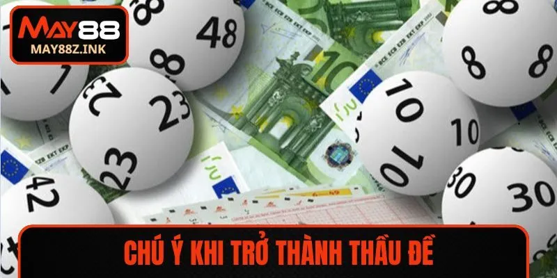 Chú ý khi trở thành thầu đề