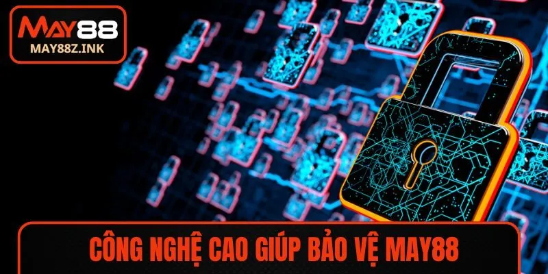 Công nghệ bảo mật cao giúp MAY88 an toàn tuyệt đối