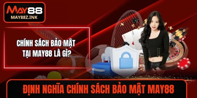 Định nghĩa chính sách bảo mật nhà cái