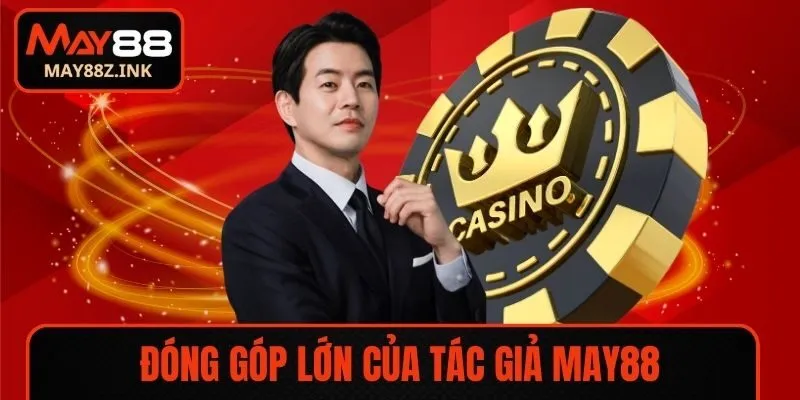 Đóng góp lớn của tác giả MAY88