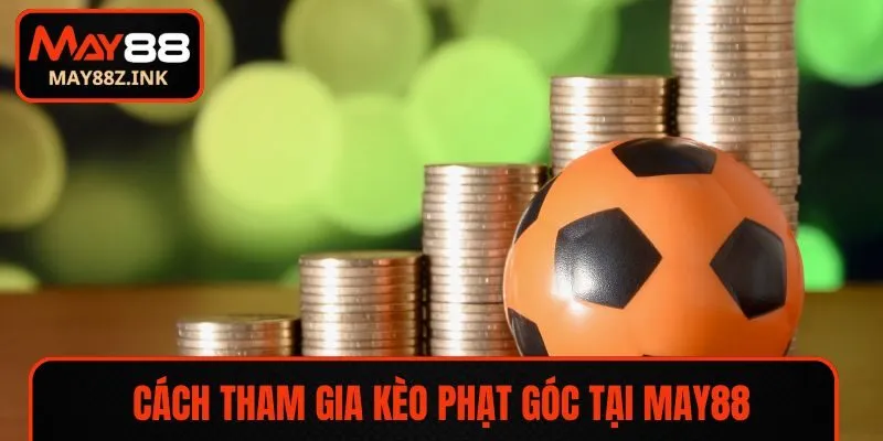 Cách tham gia kèo phạt góc không quá khó