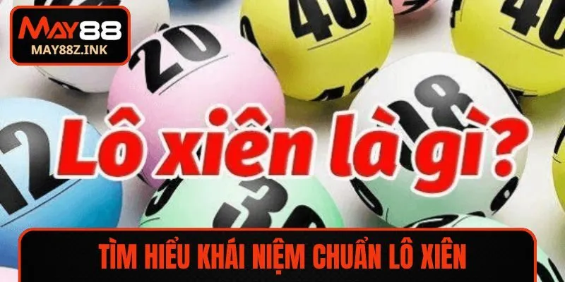 Tìm hiểu khái niệm chuẩn lô xiên