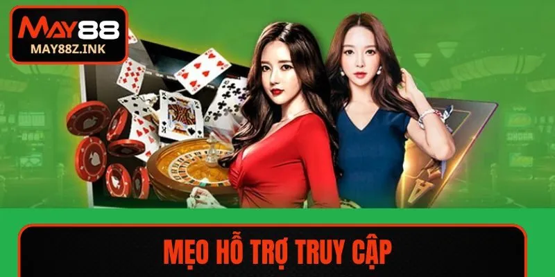 Mẹo hỗ trợ truy cập