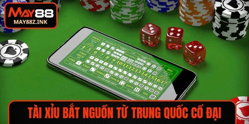 Game tài xỉu bắt nguồn từ Trung Quốc cổ đại