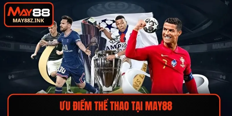 Ưu điểm thể thao tại MAY88