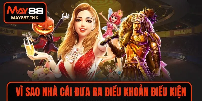 Vì sao nhà cái cần đưa ra điều khoản và điều kiện